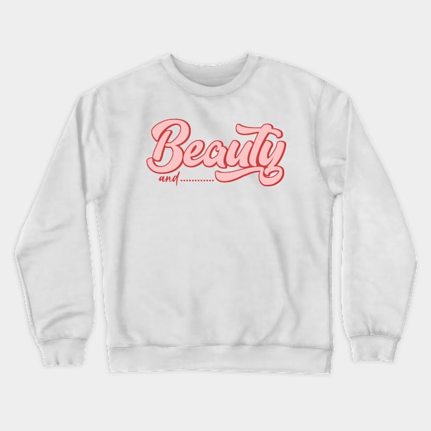 Beauty and The Beard Crewneck Sweatshirt by MZeeDesigns